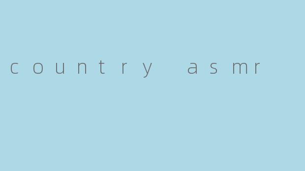 country asmr